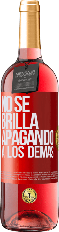 29,95 € Envío gratis | Vino Rosado Edición ROSÉ No se brilla apagando a los demás Etiqueta Roja. Etiqueta personalizable Vino joven Cosecha 2025 Tempranillo