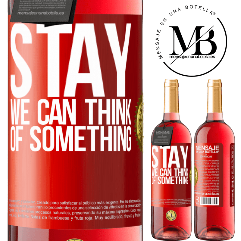 29,95 € Free Shipping | Rosé Wine ROSÉ Edition Stay, we can think of something Red Label. Customizable label Young wine Harvest 2022 Tempranillo