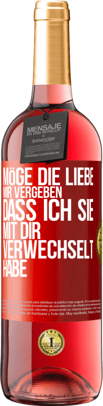 29,95 € Kostenloser Versand | Roséwein ROSÉ Ausgabe Möge die Liebe mir vergeben, dass ich sie mit dir verwechselt habe Rote Markierung. Anpassbares Etikett Junger Wein Ernte 2024 Tempranillo