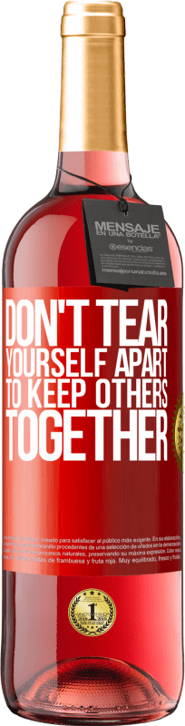 29,95 € Free Shipping | Rosé Wine ROSÉ Edition Don't tear yourself apart to keep others together Red Label. Customizable label Young wine Harvest 2025 Tempranillo