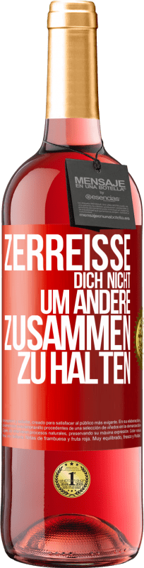 29,95 € | Roséwein ROSÉ Ausgabe Zerreiße dich nicht, um andere zusammen zu halten Rote Markierung. Anpassbares Etikett Junger Wein Ernte 2025 Tempranillo