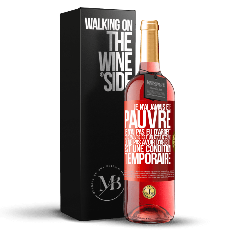 29,95 € Envoi gratuit | Vin rosé Édition ROSÉ Je n'ai jamais été pauvre je n'ai pas eu d'argent. Être pauvre est un état d'esprit et ne pas avoir d'argent est une condition t Étiquette Rouge. Étiquette personnalisable Vin jeune Récolte 2024 Tempranillo