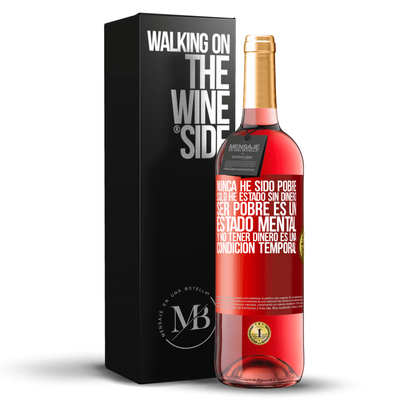 29,95 € Envío gratis | Vino Rosado Edición ROSÉ Nunca he sido pobre, solo he estado sin dinero. Ser pobre es un estado mental, y no tener dinero es una condición temporal Etiqueta Roja. Etiqueta personalizable Vino joven Cosecha 2024 Tempranillo