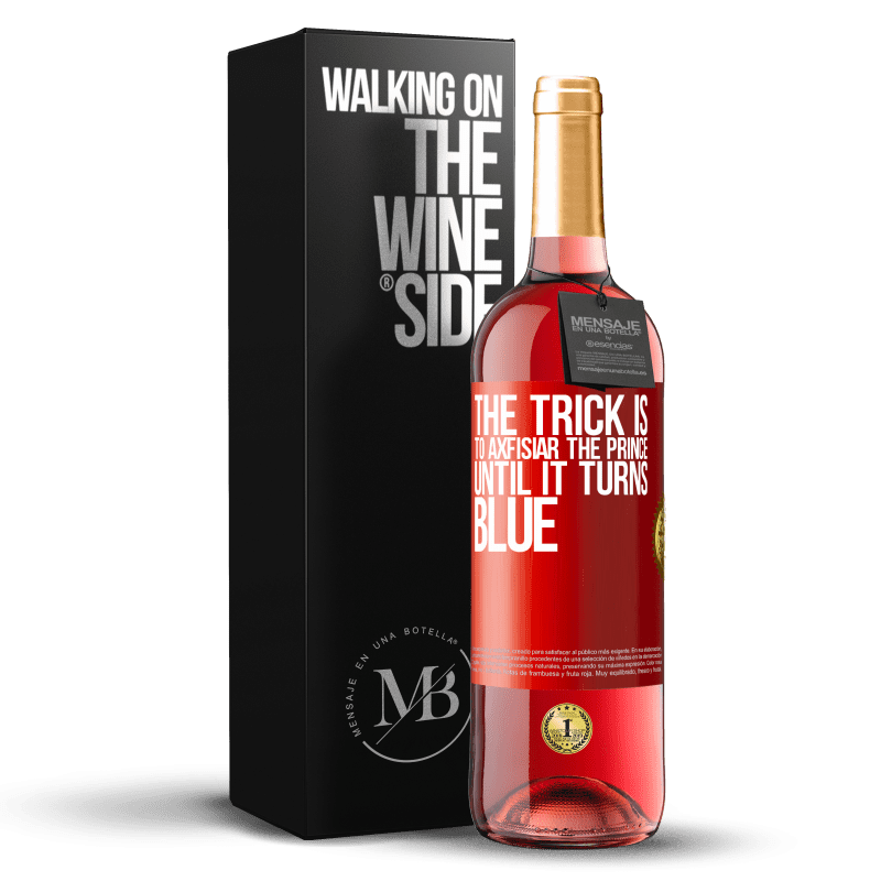 29,95 € Бесплатная доставка | Розовое вино Издание ROSÉ Хитрость заключается в том, чтобы аксфизиар принца, пока он не станет синим Красная метка. Настраиваемая этикетка Молодое вино Урожай 2023 Tempranillo