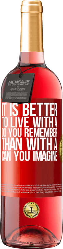 29,95 € Free Shipping | Rosé Wine ROSÉ Edition It is better to live with a Do you remember than with a Can you imagine Red Label. Customizable label Young wine Harvest 2025 Tempranillo