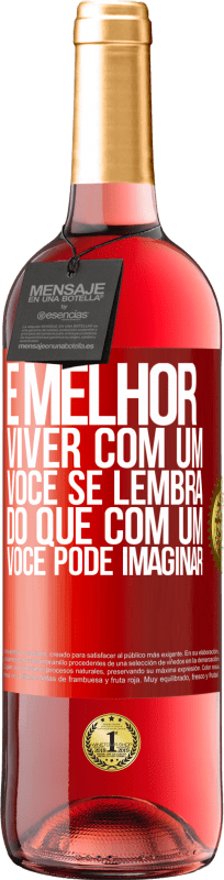 29,95 € | Vinho rosé Edição ROSÉ É melhor viver com um Você se lembra do que com um Você pode imaginar Etiqueta Vermelha. Etiqueta personalizável Vinho jovem Colheita 2024 Tempranillo