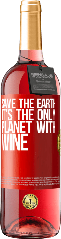 29,95 € Free Shipping | Rosé Wine ROSÉ Edition Save the earth. It's the only planet with wine Red Label. Customizable label Young wine Harvest 2025 Tempranillo