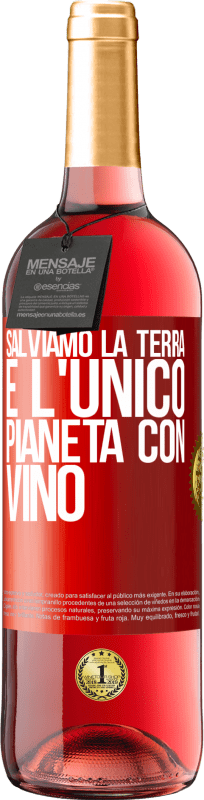 29,95 € Spedizione Gratuita | Vino rosato Edizione ROSÉ Salviamo la terra. È l'unico pianeta con vino Etichetta Rossa. Etichetta personalizzabile Vino giovane Raccogliere 2025 Tempranillo