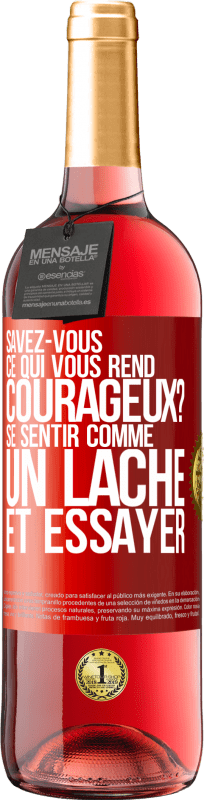 29,95 € Envoi gratuit | Vin rosé Édition ROSÉ Savez-vous ce qui vous rend courageux? Se sentir comme un lâche et essayer Étiquette Rouge. Étiquette personnalisable Vin jeune Récolte 2025 Tempranillo