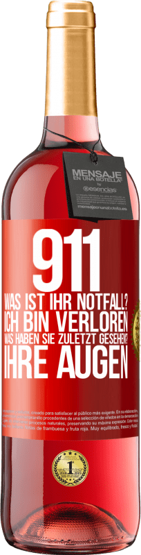 «911, was ist Ihr Notfall? Ich bin verloren. Was haben Sie zuletzt gesehen? Ihre Augen» ROSÉ Ausgabe