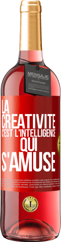 29,95 € | Vin rosé Édition ROSÉ La créativité c'est l'intelligence qui s'amuse Étiquette Rouge. Étiquette personnalisable Vin jeune Récolte 2024 Tempranillo