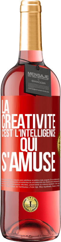 29,95 € Envoi gratuit | Vin rosé Édition ROSÉ La créativité c'est l'intelligence qui s'amuse Étiquette Rouge. Étiquette personnalisable Vin jeune Récolte 2025 Tempranillo