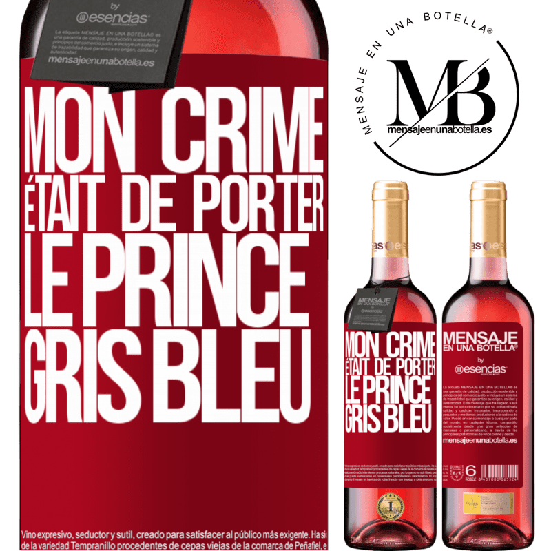 «Mon crime était de porter le prince gris bleu» Édition ROSÉ