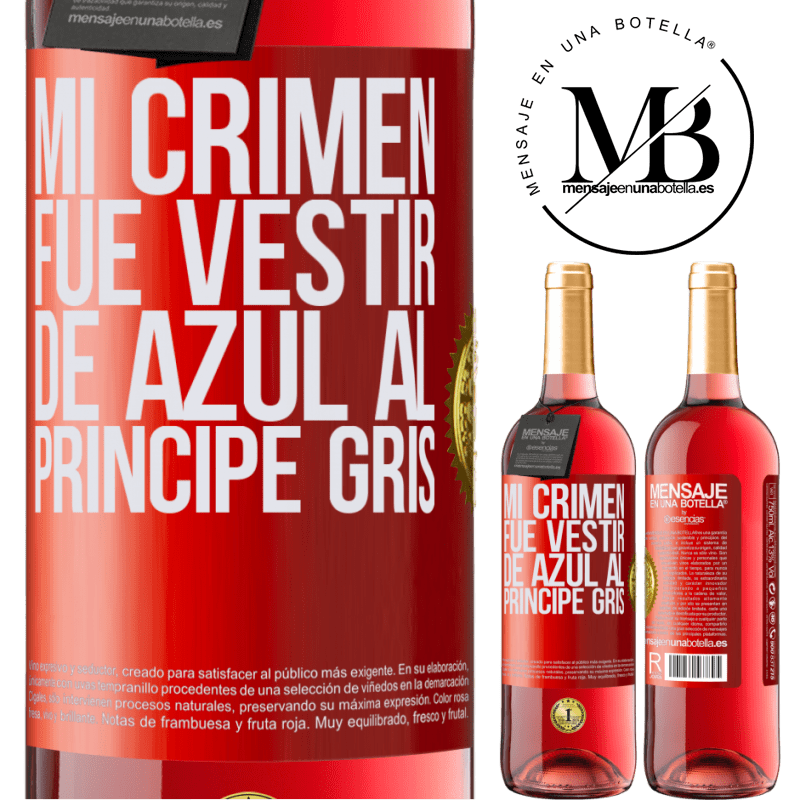 29,95 € Envío gratis | Vino Rosado Edición ROSÉ Mi crimen fue vestir de azul al príncipe gris Etiqueta Roja. Etiqueta personalizable Vino joven Cosecha 2023 Tempranillo