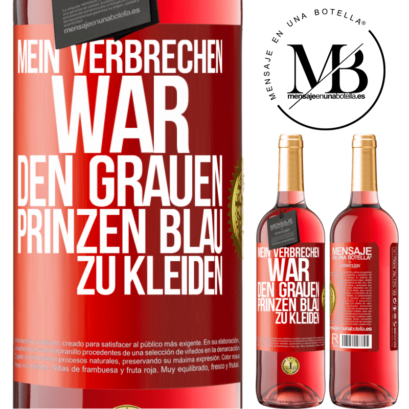 29,95 € Kostenloser Versand | Roséwein ROSÉ Ausgabe Mein Verbrechen war den grauen Prinzen blau zu kleiden Rote Markierung. Anpassbares Etikett Junger Wein Ernte 2025 Tempranillo