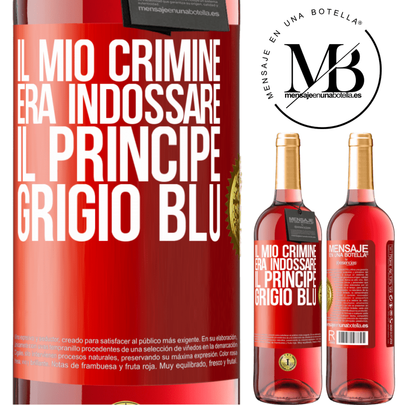 29,95 € Spedizione Gratuita | Vino rosato Edizione ROSÉ Il mio crimine era indossare il principe grigio blu Etichetta Rossa. Etichetta personalizzabile Vino giovane Raccogliere 2023 Tempranillo