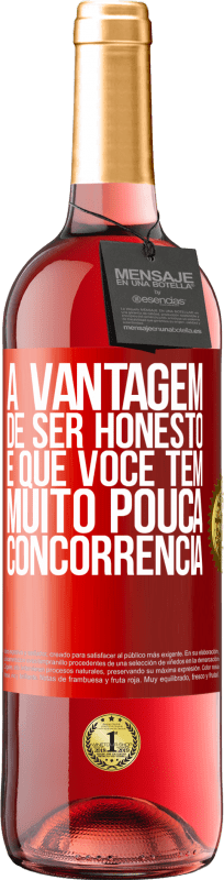 29,95 € Envio grátis | Vinho rosé Edição ROSÉ A vantagem de ser honesto é que você tem muito pouca concorrência Etiqueta Vermelha. Etiqueta personalizável Vinho jovem Colheita 2025 Tempranillo