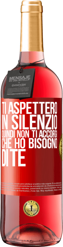 29,95 € | Vino rosato Edizione ROSÉ Ti aspetterò in silenzio, quindi non ti accorgi che ho bisogno di te Etichetta Rossa. Etichetta personalizzabile Vino giovane Raccogliere 2024 Tempranillo