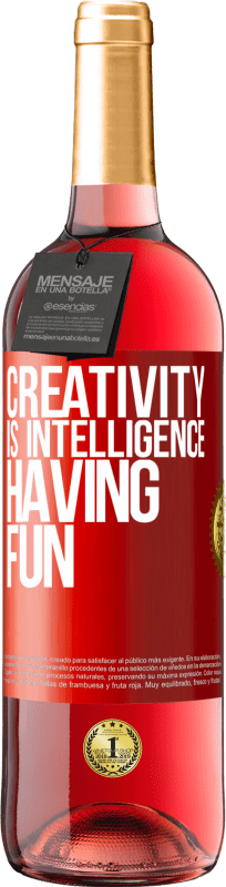 29,95 € Free Shipping | Rosé Wine ROSÉ Edition Creativity is intelligence having fun Red Label. Customizable label Young wine Harvest 2024 Tempranillo