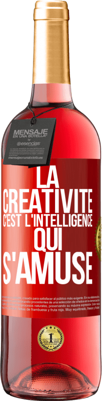 29,95 € Envoi gratuit | Vin rosé Édition ROSÉ La créativité c'est l'intelligence qui s'amuse Étiquette Rouge. Étiquette personnalisable Vin jeune Récolte 2025 Tempranillo