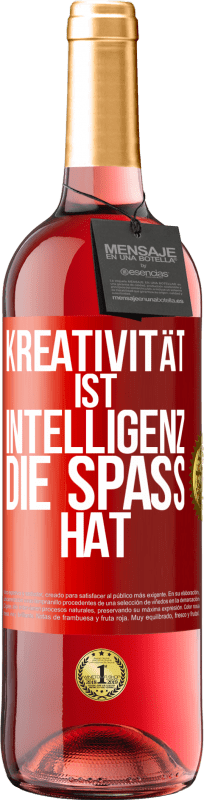 29,95 € | Roséwein ROSÉ Ausgabe Kreativität ist Intelligenz, die Spaß hat Rote Markierung. Anpassbares Etikett Junger Wein Ernte 2023 Tempranillo