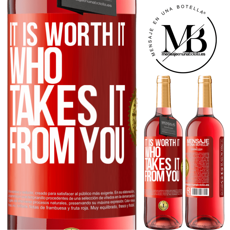 29,95 € Free Shipping | Rosé Wine ROSÉ Edition It is worth it who takes it from you Red Label. Customizable label Young wine Harvest 2021 Tempranillo