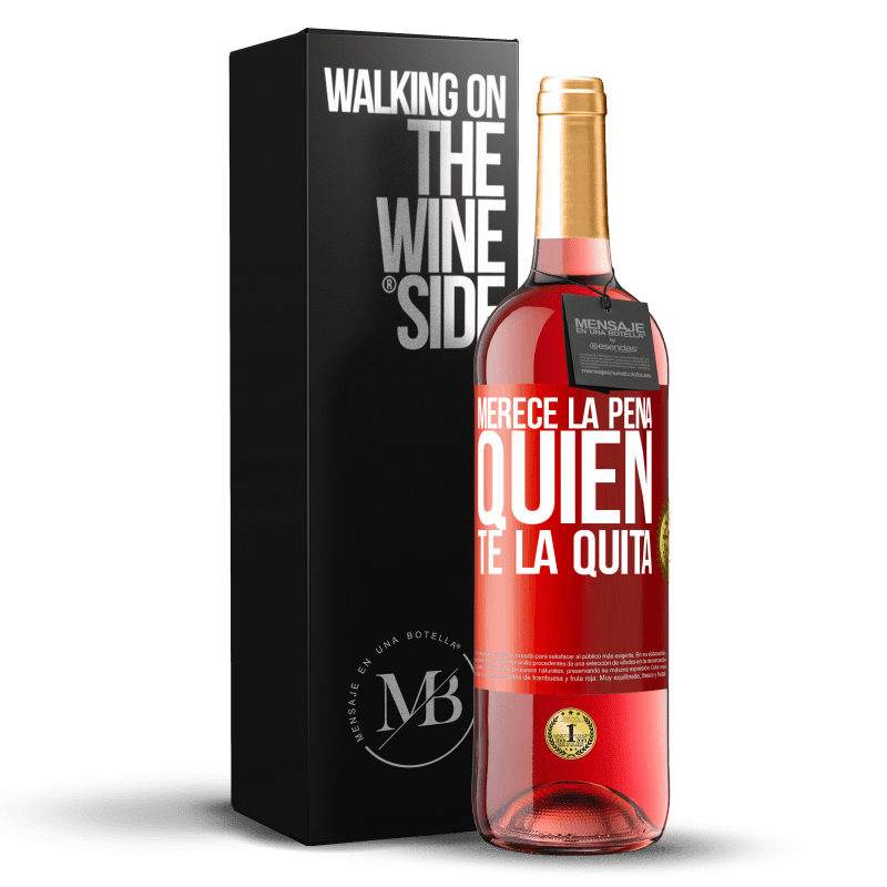 29,95 € Envío gratis | Vino Rosado Edición ROSÉ Merece la pena quien te la quita Etiqueta Roja. Etiqueta personalizable Vino joven Cosecha 2024 Tempranillo