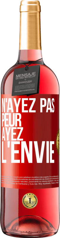 29,95 € | Vin rosé Édition ROSÉ N'ayez pas peur, ayez l'envie Étiquette Rouge. Étiquette personnalisable Vin jeune Récolte 2023 Tempranillo