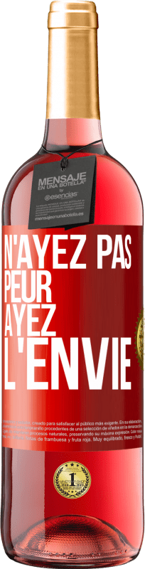 29,95 € | Vin rosé Édition ROSÉ N'ayez pas peur, ayez l'envie Étiquette Rouge. Étiquette personnalisable Vin jeune Récolte 2025 Tempranillo