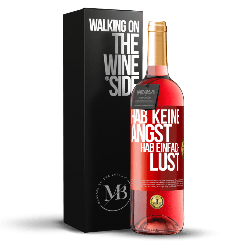 29,95 € Kostenloser Versand | Roséwein ROSÉ Ausgabe Hab keine Angst, hab einfach Lust Rote Markierung. Anpassbares Etikett Junger Wein Ernte 2024 Tempranillo