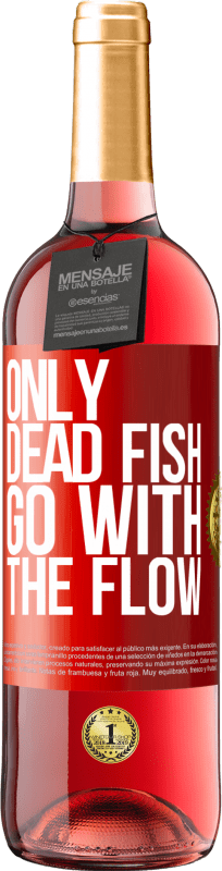 29,95 € Free Shipping | Rosé Wine ROSÉ Edition Only dead fish go with the flow Red Label. Customizable label Young wine Harvest 2025 Tempranillo