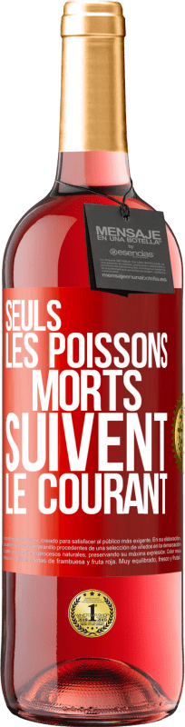 29,95 € Envoi gratuit | Vin rosé Édition ROSÉ Seuls les poissons morts suivent le courant Étiquette Rouge. Étiquette personnalisable Vin jeune Récolte 2025 Tempranillo