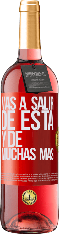 29,95 € | Vino Rosado Edición ROSÉ Vas a salir de esta y de muchas más Etiqueta Roja. Etiqueta personalizable Vino joven Cosecha 2023 Tempranillo