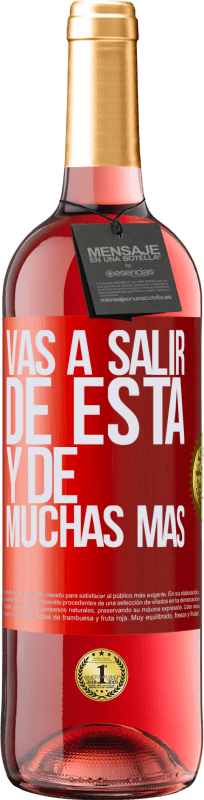29,95 € Envío gratis | Vino Rosado Edición ROSÉ Vas a salir de esta y de muchas más Etiqueta Roja. Etiqueta personalizable Vino joven Cosecha 2025 Tempranillo