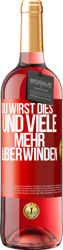 29,95 € | Roséwein ROSÉ Ausgabe Du wirst dies und viele mehr überwinden Rote Markierung. Anpassbares Etikett Junger Wein Ernte 2023 Tempranillo