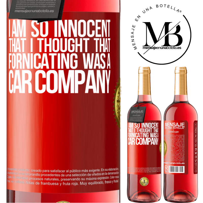 29,95 € Free Shipping | Rosé Wine ROSÉ Edition I am so innocent that I thought that fornicating was a car company Red Label. Customizable label Young wine Harvest 2024 Tempranillo