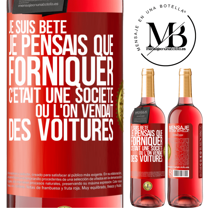 29,95 € Envoi gratuit | Vin rosé Édition ROSÉ Je suis bête; je pensais que forniquer c'était une société où l'on vendait des voitures Étiquette Rouge. Étiquette personnalisable Vin jeune Récolte 2024 Tempranillo