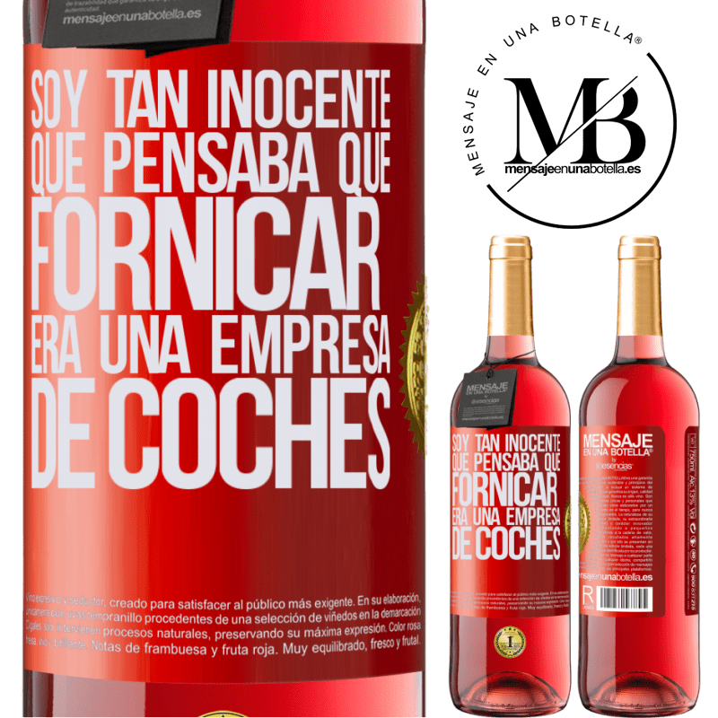 29,95 € Envío gratis | Vino Rosado Edición ROSÉ Soy tan inocente que pensaba que fornicar era un empresa de coches Etiqueta Roja. Etiqueta personalizable Vino joven Cosecha 2024 Tempranillo
