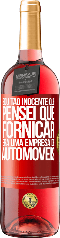 29,95 € | Vinho rosé Edição ROSÉ Sou tão inocente que pensei que fornicar era uma empresa de automóveis Etiqueta Vermelha. Etiqueta personalizável Vinho jovem Colheita 2025 Tempranillo