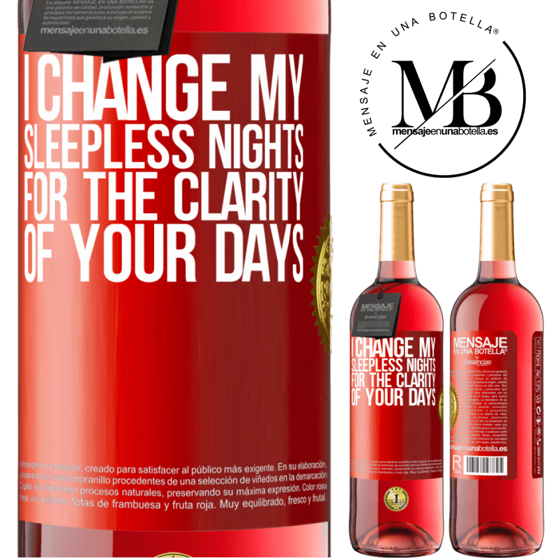24,95 € Free Shipping | Rosé Wine ROSÉ Edition I change my sleepless nights for the clarity of your days Red Label. Customizable label Young wine Harvest 2021 Tempranillo