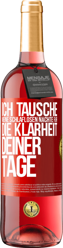 29,95 € | Roséwein ROSÉ Ausgabe Ich tausche meine schlaflosen Nächte für die Klarheit deiner Tage Rote Markierung. Anpassbares Etikett Junger Wein Ernte 2023 Tempranillo