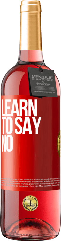 29,95 € | Rosé Wine ROSÉ Edition Learn to say no Red Label. Customizable label Young wine Harvest 2024 Tempranillo