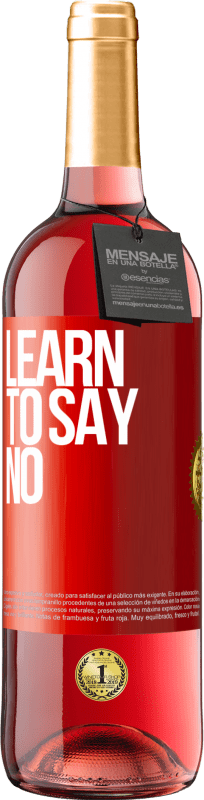 29,95 € Free Shipping | Rosé Wine ROSÉ Edition Learn to say no Red Label. Customizable label Young wine Harvest 2025 Tempranillo
