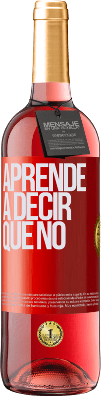 29,95 € | Vino Rosado Edición ROSÉ Aprende a decir que no Etiqueta Roja. Etiqueta personalizable Vino joven Cosecha 2024 Tempranillo