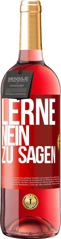 «Lerne, nein zu sagen» ROSÉ Ausgabe