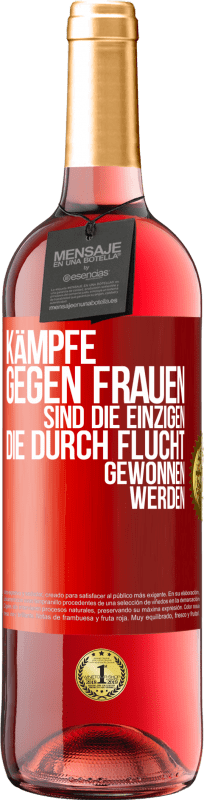 29,95 € | Roséwein ROSÉ Ausgabe Kämpfe gegen Frauen sind die einzigen, die durch Flucht gewonnen werden Rote Markierung. Anpassbares Etikett Junger Wein Ernte 2024 Tempranillo