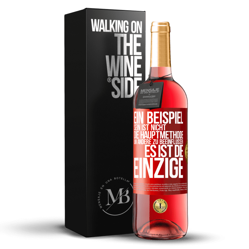 29,95 € Kostenloser Versand | Roséwein ROSÉ Ausgabe Ein Beispiel sein ist nicht die Hauptmethode, um andere zu beeinflussen, es ist die Einzige Rote Markierung. Anpassbares Etikett Junger Wein Ernte 2023 Tempranillo