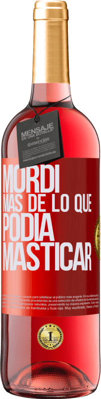 29,95 € Envío gratis | Vino Rosado Edición ROSÉ Mordí más de lo que podía masticar Etiqueta Roja. Etiqueta personalizable Vino joven Cosecha 2025 Tempranillo