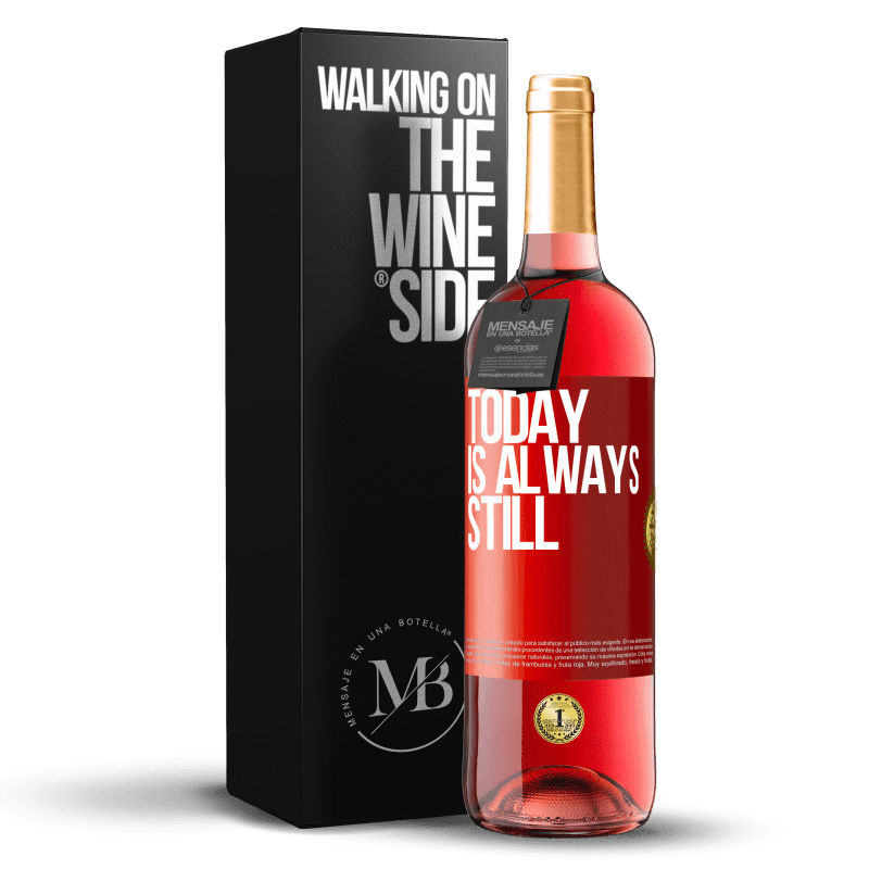 29,95 € Free Shipping | Rosé Wine ROSÉ Edition Today is always still Red Label. Customizable label Young wine Harvest 2023 Tempranillo