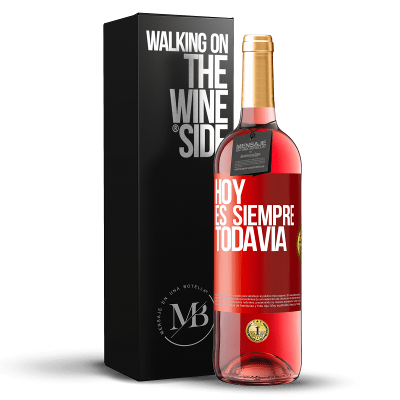 29,95 € Envío gratis | Vino Rosado Edición ROSÉ Hoy es siempre todavía Etiqueta Roja. Etiqueta personalizable Vino joven Cosecha 2024 Tempranillo